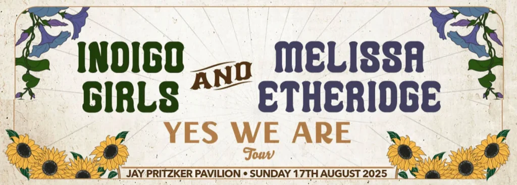 Melissa Etheridge & Indigo Girls at Jay Pritzker Pavilion